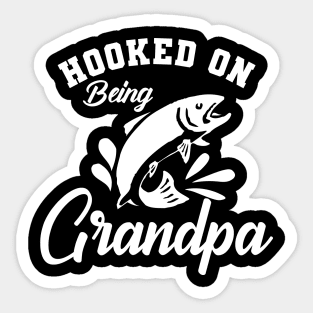 Fishing  Grandpa - Hooked on being grandpa Sticker